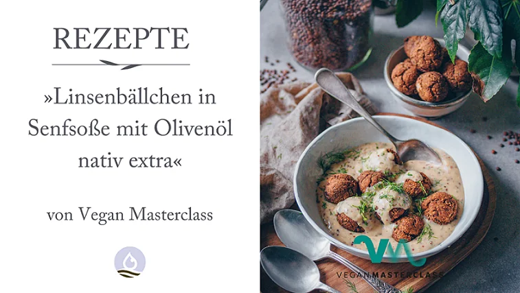 Linsenbällchen mit Senfsoße und Olivenöl